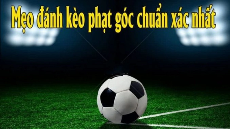 Bí Kíp Chơi Kèo Phạt Góc Bóng Đá Tại BongDaLu Siêu Chi Tiết